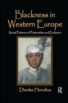 Paperback Blackness in Western Europe: Racial Patterns of Paternalism and Exclusion Book