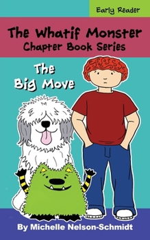 Paperback The Whatif Monster Chapter Book Series: The Big Move Book