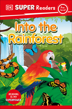 Hardcover DK Super Readers Pre-Level Into the Rainforest Book