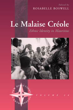 Le Malaise Creole: Ethinic Identity In Mauritius (New Directions In Anthropology)
