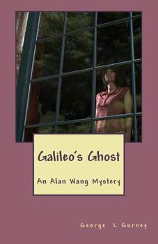 Galileo's Ghost: An Alan Wang Mystery (Alan Wang Mysteries)