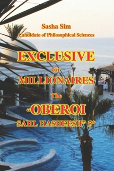 Exclusive for millionaires. The “Oberoi Sahl Hasheesh” 5* (“The Red Sea – a corner of earthly paradise for body and soul.”)