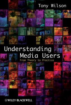 Paperback Understanding Media Users: From Theory to Practice Book