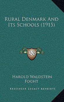 Hardcover Rural Denmark and Its Schools (1915) Book