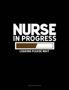 Paperback Nurse in Progress Loading... Please Wait...: Unruled Composition Book