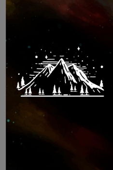 Mountain: Nature Mountaineering Hiking Action Sports Climbing Gift For Hikers Climbers And Mountaineers (6"x9") Lined Notebook To Write In