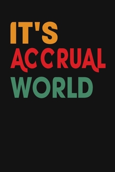 Paperback It's Accrual World: Accountant Appreciation Funny Gift, Funny Accountant Gag Gift, Funny Accounting Coworker Gift, Bookkeeper Office Gift Book