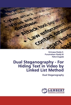 Paperback Dual Steganography - For Hiding Text in Video by Linked List Method Book