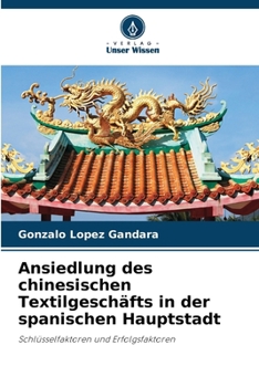 Paperback Ansiedlung des chinesischen Textilgeschäfts in der spanischen Hauptstadt [German] Book