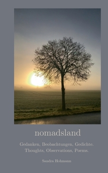 Paperback nomadsland: Gedanken, Beobachtungen, Gedichte. Thoughts, Observations, Poems. [German] Book