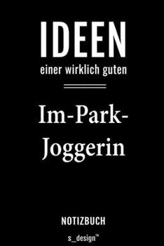 Notizbuch für Im-Park-Jogger / Im-Park-Joggerin: Originelle Geschenk-Idee [120 Seiten liniertes  blanko Papier] (German Edition)