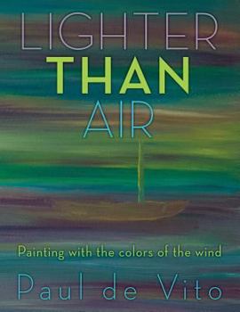 Paperback Lighter Than Air: Painting with the Colors of the Wind Book