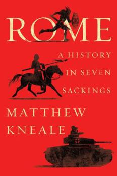 Hardcover Rome: A History in Seven Sackings Book