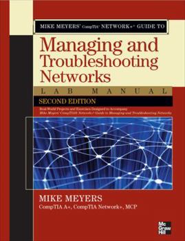 Paperback Mike Meyers' Comptia Network+ Guide to Managing and Troubleshooting Networks Lab Manual, Second Edition Book