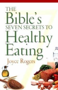 Paperback The Bible's Seven Secrets to Healthy Eating Book