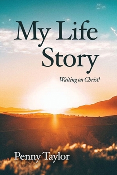 Paperback My Life Story: Waiting on Christ! Book