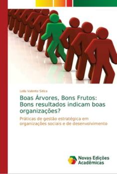 Paperback Boas Árvores, Bons Frutos: Bons resultados indicam boas organizações? [Portuguese] Book