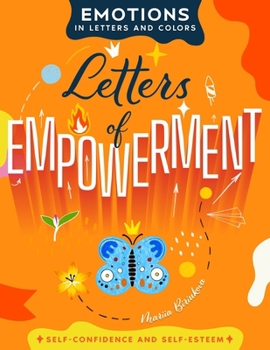 Letters of Empowerment: A Journey of Self-Discovery Through Lettering, Coloring, and Personal Growth Projects (Emotions in Letters and Colors)