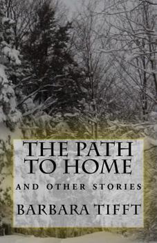 Paperback The Path to Home: A Collection of Short Stories Book