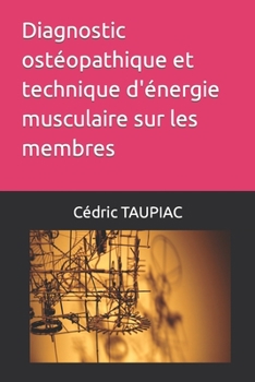 Paperback Diagnostic ostéopathique et technique d'énergie musculaire sur les membres [French] Book