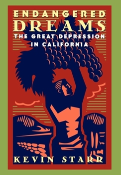 Endangered Dreams: The Great Depression in California - Book #4 of the Americans and the California Dream