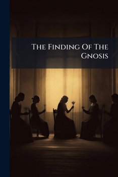 The Finding Of The Gnosis