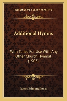 Additional Hymns: With Tunes For Use With Any Other Church Hymnal