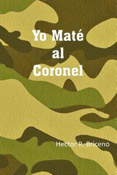 Paperback Yo Maté Al Coronel [Spanish] Book