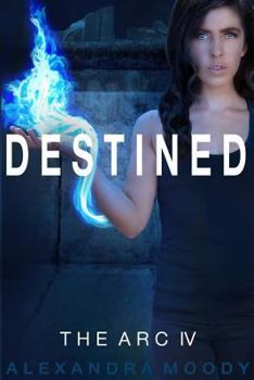 Destined - Book #4 of the ARC