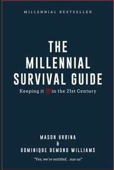Paperback The Millennial Survival Guide: Keeping It "100" In The 21st Century Book