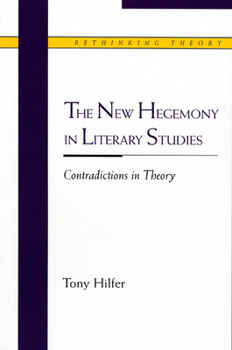 Paperback The New Hegemony in Literary Studies: Contradictions in Theory Book