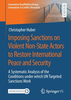 Paperback Imposing Sanctions on Violent Non-State Actors to Restore International Peace and Security: A Systematic Analysis of the Conditions Under Which Un Tar Book