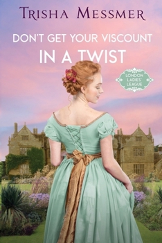 Paperback Don't Get Your Viscount In A Twist: A Regency Era Romance Book