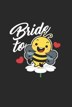 Bride to Bee: Cool Cute Bee Design Notebook Composition Book Novelty Gift (6"x9") Dot Grid Notebook to write in