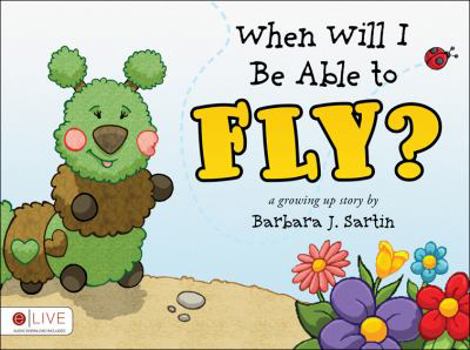 Paperback When Will I Be Able to Fly?: A Growing Up Story Book