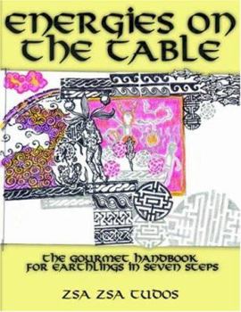 Paperback Energies On The Table: The Gourmet handbook for Earthlings in seven steps Book