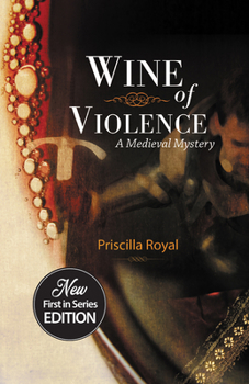 Wine of Violence - Book #1 of the Medieval Mystery