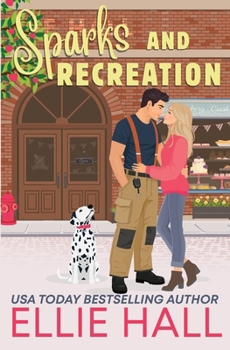 Sparks and Recreation: Sweet Small Town Romance (Love Ablaze)