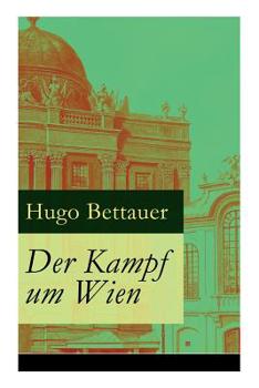 Paperback Der Kampf um Wien: Ein Roman von Tage: Die Entwicklung Österreichs von den 1920ern bis zum Anschluss an das Dritte Reich im Jahr 1938 [German] Book