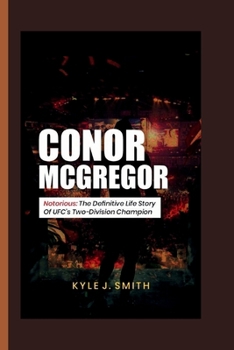 Paperback Conor McGregor: Notorious: The Definitive Life Story of UFC's Two-Division Champion Book
