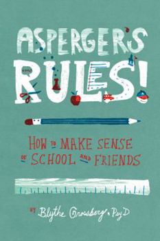 Paperback Asperger's Rules!: How to Make Sense of School and Friends Book