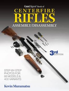 Paperback The Gun Digest Book of Centerfire Rifles Assembly/Disassembly Book
