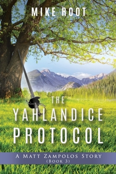 Paperback The Yahlandice Protocol: A Matt Zampolos Story (Book 3) Book