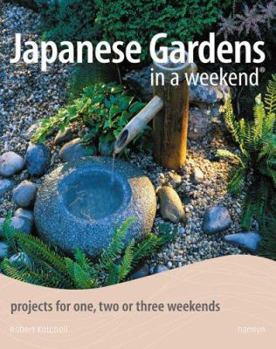 Paperback Japanese Gardens in a Weekend: Projects for One, Two or Three Weekends Book