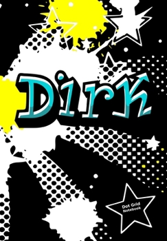 Dirk Dot Grid Notebook: Graffiti Punktraster Notizbuch Personalisiert mit Namen - Personalized Journal