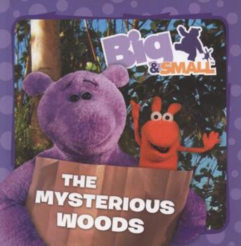 Paperback The Mysterious Woods. [Based on the Television Series Big & Small and the Original Script 'The Mysterious Wood' by Glen Berger Book