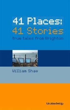 Paperback 41 Places - 41 Stories: True Tales from Brighton Book