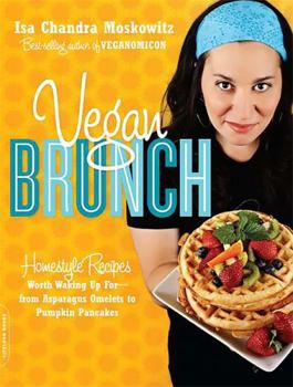 Paperback Vegan Brunch: Homestyle Recipes Worth Waking Up For--From Asparagus Omelets to Pumpkin Pancakes Book