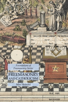 Paperback Freemasonry and Catholicism: Foundations of Freemasonry Series Book