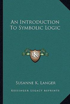 An Introduction To Symbolic Logic